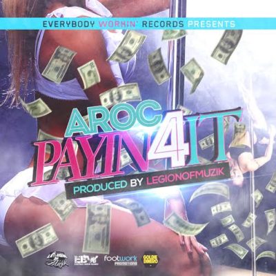 Aroc - Payin' 4 It